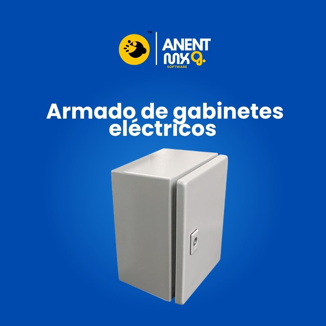 Armado de gabinetes eléctricos — ANENT MX
